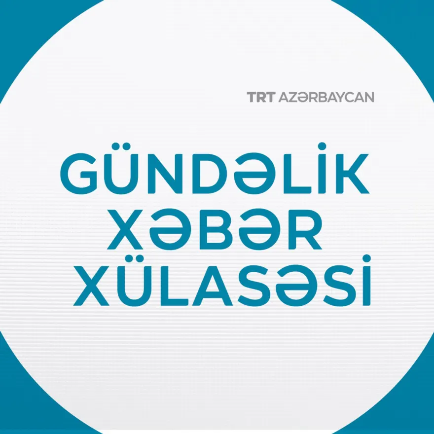 Gündəlik xəbər xülasəsi | 29.10.2026
