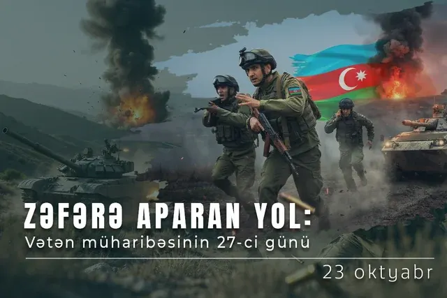 Vətən müharibəsinin 27-ci günü: Bir neçə kəndimiz işğaldan azad edilir