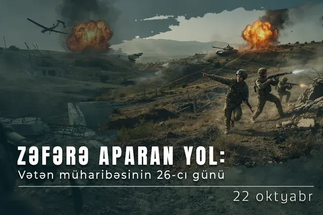 Vətən müharibəsinin 26-cı günü: 21 yaşayış məntəqəsi işğaldan azad edilir - Foto