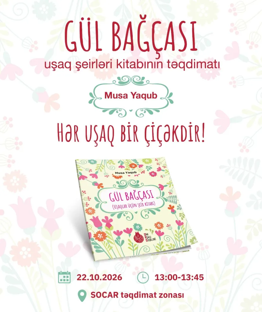 Musa Yaqubun “Gül bağçası” kitabının təqdimatı olacaq